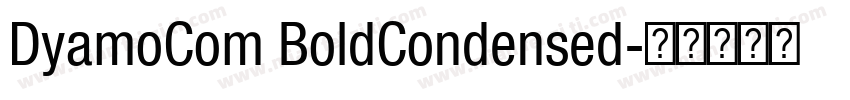 DyamoCom BoldCondensed字体转换